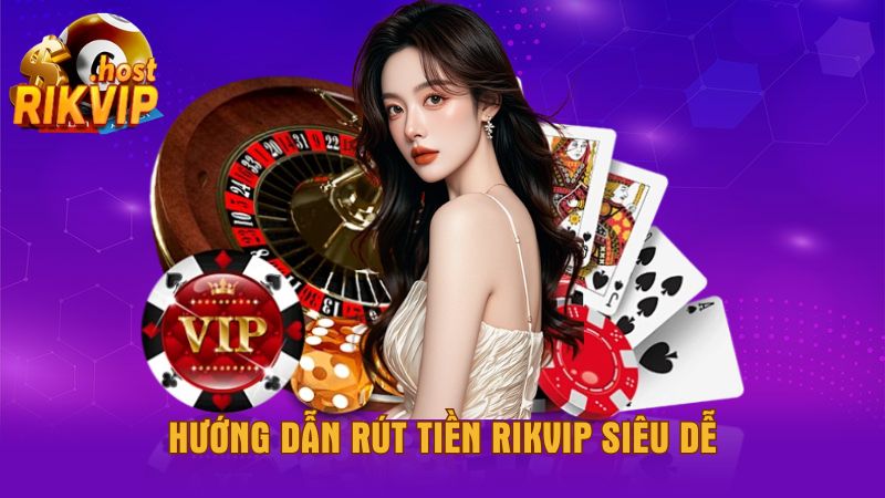 1 Huong-dan-rut-tien-Rikvip-sieu-de