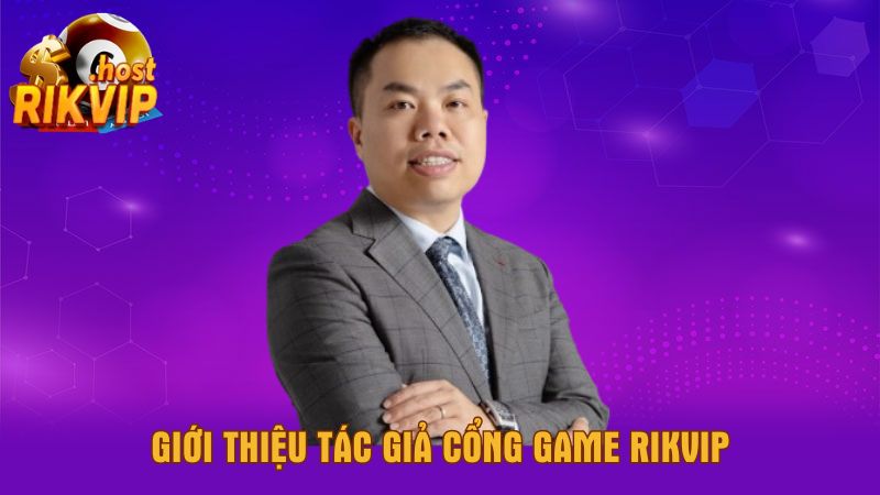 gioi-thieu-tac-gia-cong-game-rikvip