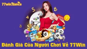 Đánh Giá Của Người Chơi Về 77Win