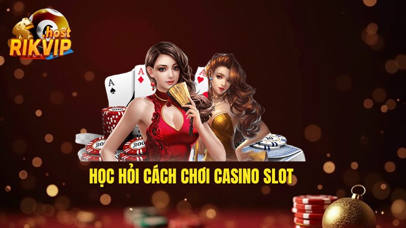 Cách chơi casino slot 