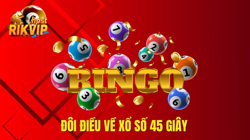 Thông tin xổ số 45 giây