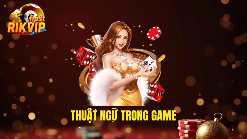 Hiểu rõ các thủ thuật trong game