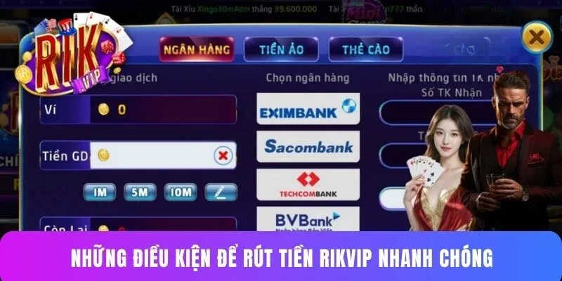 Những điều kiện để rút tiền Rikvip nhanh chóng