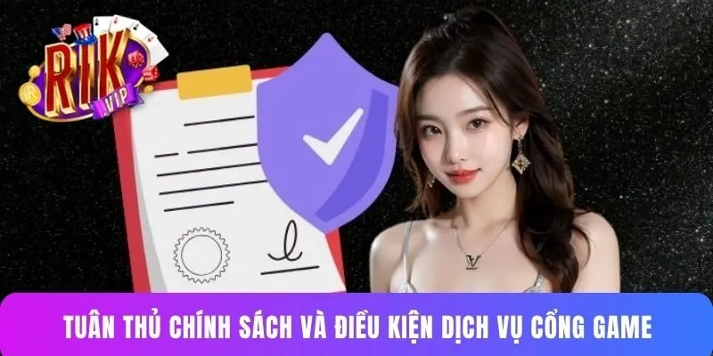 Tuân thủ chính sách và điều kiện dịch vụ cổng game