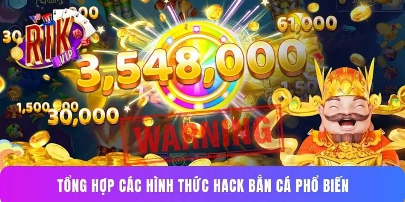 Tổng hợp các hình thức hack bắn cá phổ biến